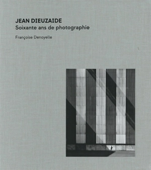 Jean Dieuzaide : soixante ans de photographie