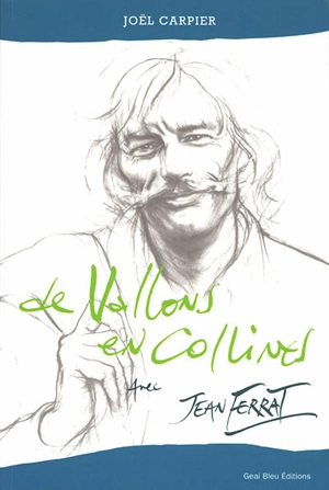 De vallons en collines avec Jean Ferrat - Joël Carpier