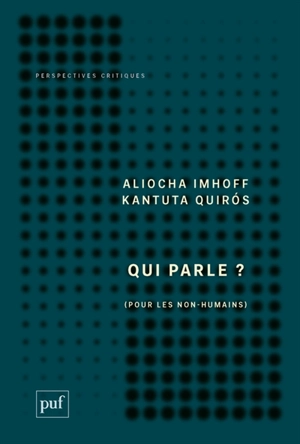 Qui parle ? : pour les non-humains - Aliocha Imhoff