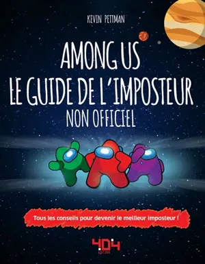 Among us : le guide de l'imposteur non officiel : tous les conseils pour devenir le meilleur imposteur ! - Kevin Pettman