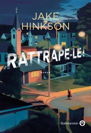 Rattrape-le ! - Jake Hinkson