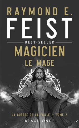 La guerre de la faille. Magicien. Vol. 2. Le mage - Raymond Elias Feist