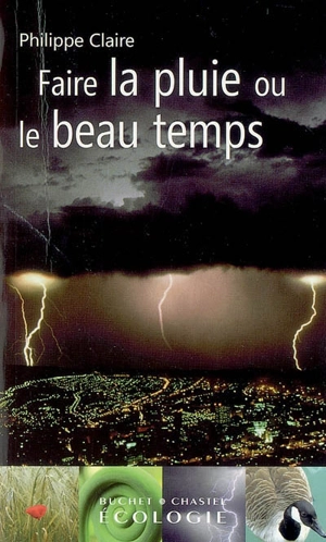 Faire la pluie ou le beau temps - Philippe Claire