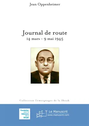 Journal de route : 14 mars-9 mai 1945 - Jean Oppenheimer