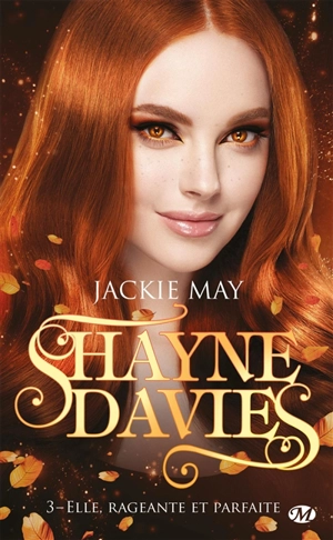 Shayne Davies. Vol. 3. Elle, rageante et parfaite - Jackie May