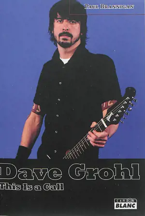 Dave Grohl : this is a call - Paul Branningan