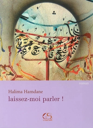 Laissez-moi parler ! - Halima Hamdane