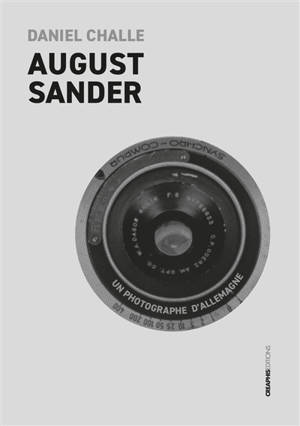 August Sander : un photographe d'Allemagne - Daniel Challe