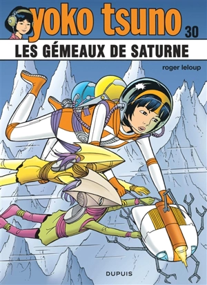 Yoko Tsuno. Vol. 30. Les gémeaux de Saturne - Roger Leloup