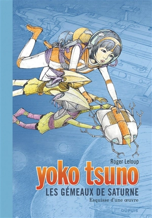 Yoko Tsuno. Vol. 30. Les gémeaux de Saturne - Roger Leloup