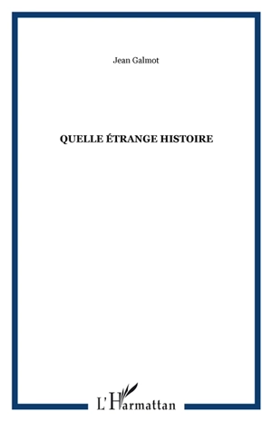 Quelle étrange histoire - Jean Galmot