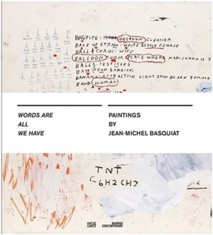 Jean-Michel Basquiat Words Are All We Have - Dieter Buchhart