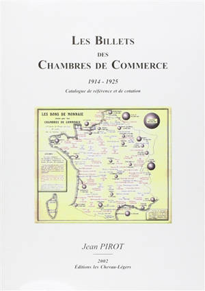 Les billets des chambres de commerce (1914-1925) : catalogue de référence et de cotation - Jean Pirot