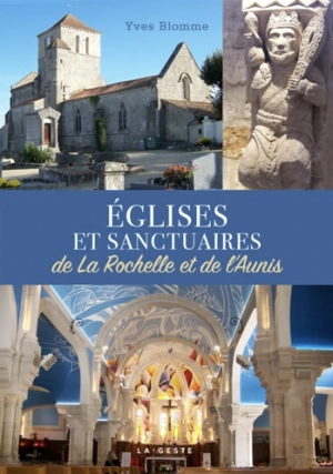 Eglises et sanctuaires de La Rochelle et de l'Aunis - Yves Blomme