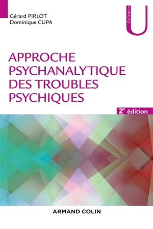 Approche psychanalytique des troubles psychiques - Gérard Pirlot