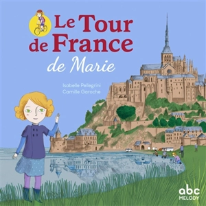 Le tour de France de Marie - Isabelle Pellegrini