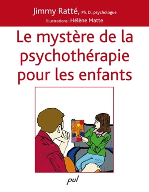 Le mystère de la psychothérapie pour les enfants - Jimmy Ratté