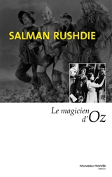 Le magicien d'Oz - Salman Rushdie