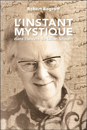 L'instant mystique dans l'oeuvre de Lilian Silburn - Lilian Silburn