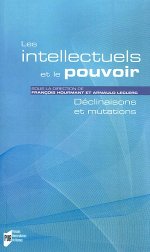 Les intellectuels et le pouvoir : déclinaisons et mutations