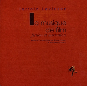 La musique de film : fiction et narration - Jerrold Levinson
