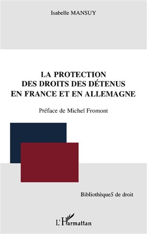 La protection des droits des détenus en France et en Allemagne - Isabelle Mansuy