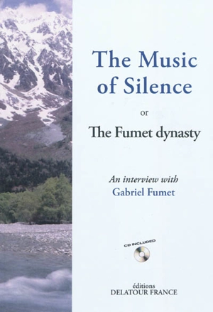 The music of silence or The Fumet dynasty : an interview with Gabriel Fumet - Gabriel Fumet