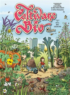 Coltivare bio : a fumetti - Denis Lelièvre