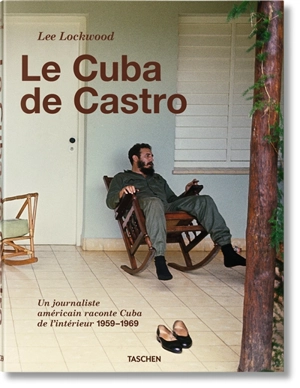 Le Cuba de Castro : un journaliste américain raconte Cuba de l'intérieur : 1959-1969 - Lee Lockwood