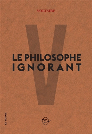 Le philosophe ignorant - Voltaire