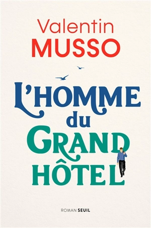 L'homme du Grand hôtel - Valentin Musso