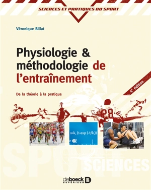 Physiologie & méthodologie de l'entraînement : de la pratique à la théorie - Véronique Billat