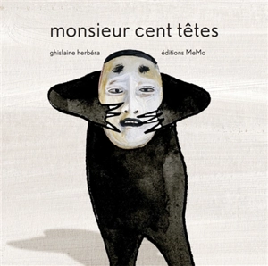 Monsieur cent têtes - Ghislaine Herbéra