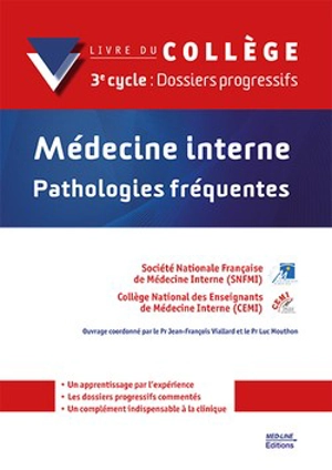 Médecine interne : pathologies fréquentes : livre du collège, 3e cycle, dossiers progressifs - Société nationale française de médecine interne