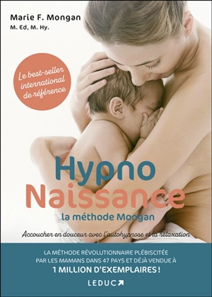 Hypnonaissance : la méthode Mongan : accoucher en douceur avec l'autohypnose et la relaxation - Marie F. Mongan