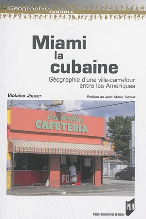 Miami la cubaine : géographie d'une ville-carrefour entre les Amériques - Violaine Jolivet