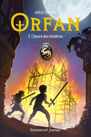 Orfan. Vol. 2. L'heure des ténèbres - Gaëlle Tertrais