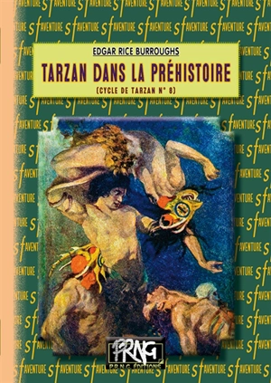 Le cycle de Tarzan. Vol. 8. Tarzan dans la préhistoire - Edgar Rice Burroughs