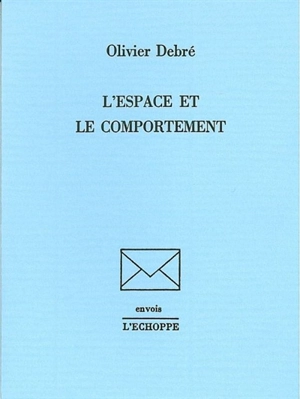 L'Espace et le comportement - Olivier Debré