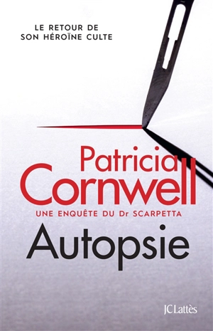 Une enquête du Dr Scarpetta. Autopsie - Patricia Cornwell