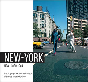 New York : USA, 1980-1981 - Michel Jolyot