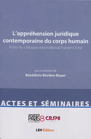 L'appréhension contemporaine du corps humain France-Chine : acte du colloque qui s'est tenu à Suzhon (Chine), le 26 mai 2016