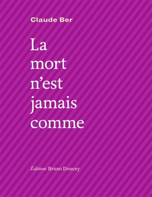 La mort n'est jamais comme - Claude Ber