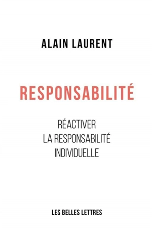 Responsabilité : réactiver la responsabilité individuelle - Alain Laurent