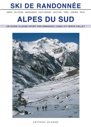 Ski de randonnée, Alpes du Sud : Ubaye, val Stura, Marguareis, Haut-Verdon, Haut-Var, Tinée, Vésubie, Roya - Emmanuel Cabau