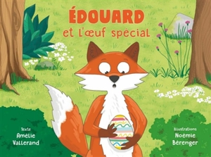 Edouard et l'oeuf spécial - Amélie Vallerand