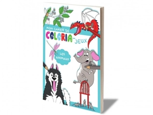 Mon cahier de coloria-jeux. Vol. 3. Les animaux - Noémie Bérenger