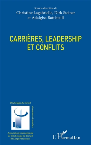 Carrières, leadership et conflits - Congrès international de psychologie du travail de langue française (20 ; 2018 ; Bordeaux)