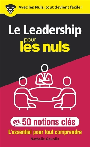 Le leadership pour les nuls en 50 notions clés : l'essentiel pour tout comprendre - Nathalie Gourdin