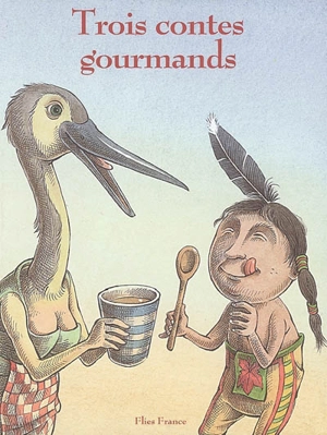 Trois contes gourmands - Dominique Maes